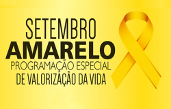 Setembro Amarelo: Programação Especial de Valorização da Vida